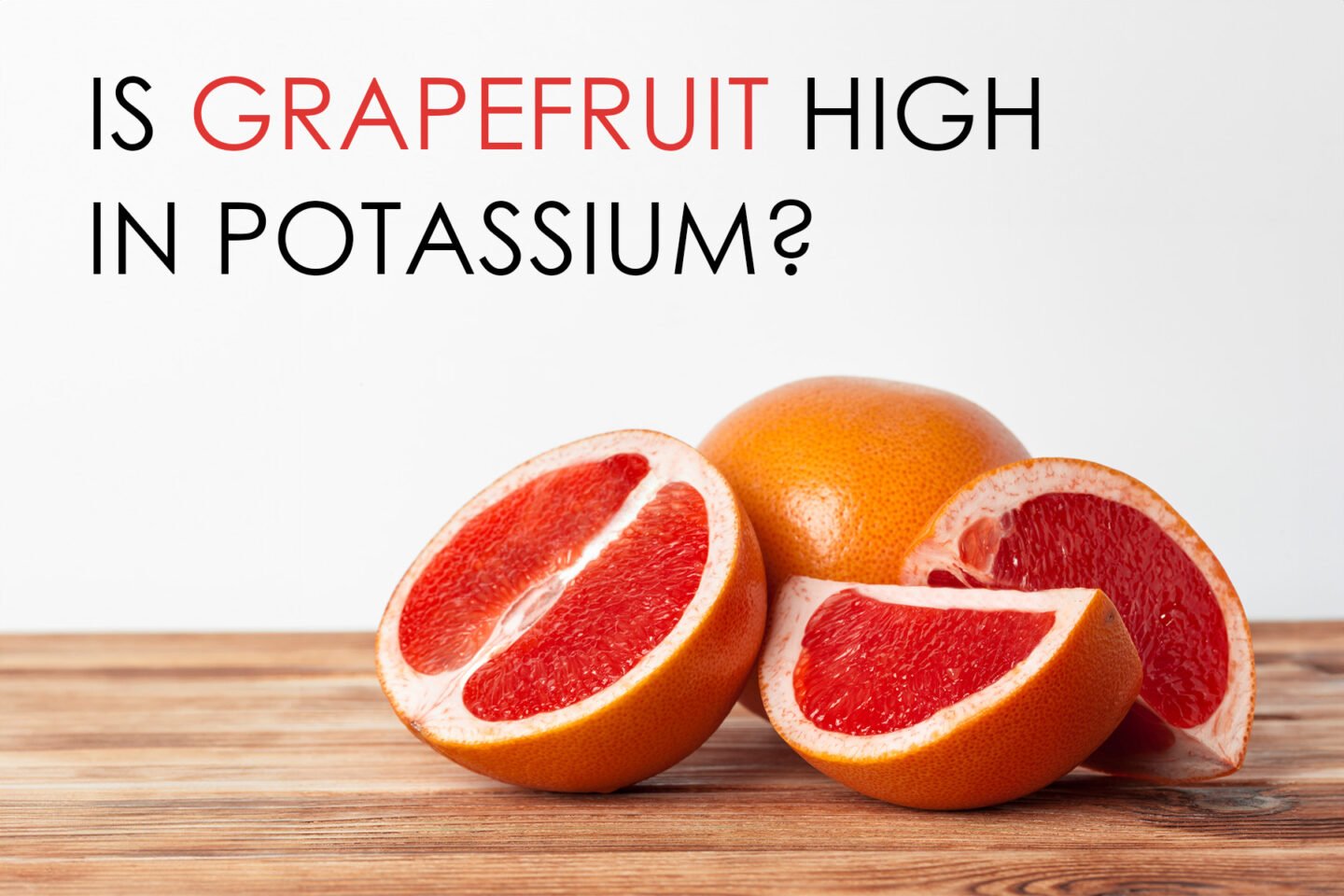is grapefruit high in potassium